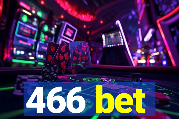 466 bet